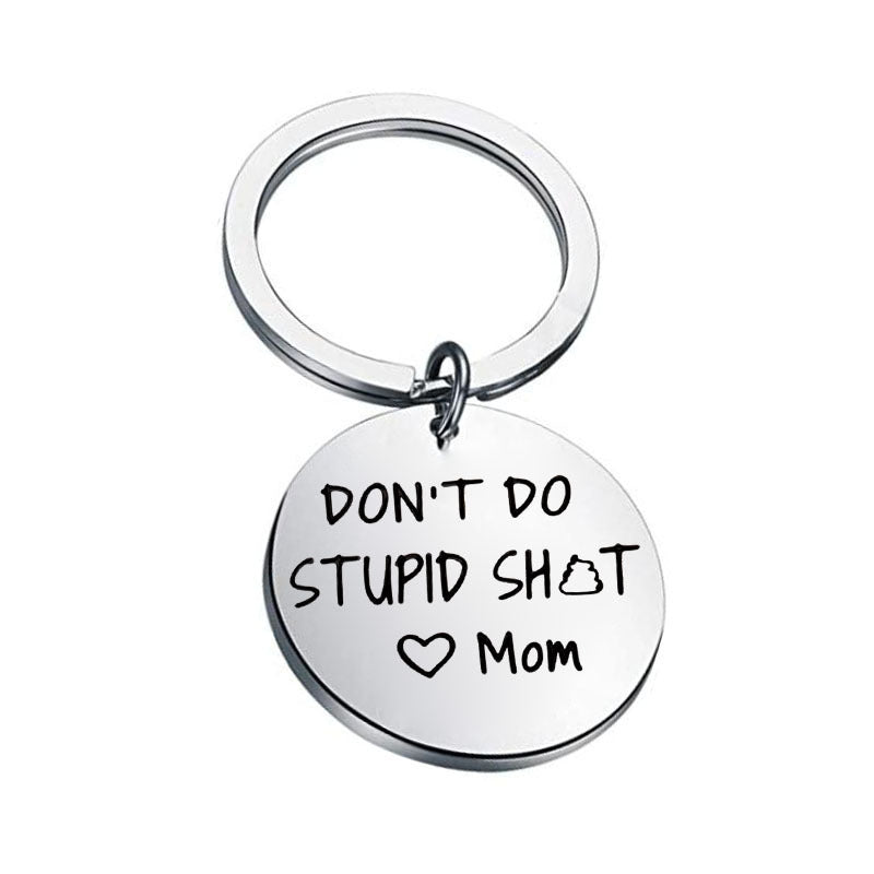 DON'T DO STUPID SHIT MOM Stainless Steel Keychain